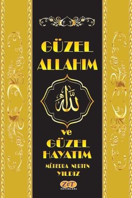 Güzel Allahım ve Güzel Hayatım