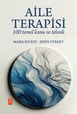 Aile Terapisi - 100 Temel Konu ve Teknik