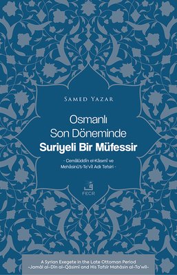 Osmanlı Son Döneminde Suriyeli Bir Müfessir