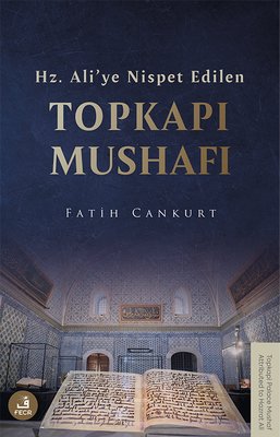 Hz. Ali'ye Nispet Edilen Topkapı Mushafı