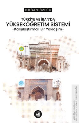 Türkiye ve İran'da Yükseköğretim Sistemi - Karşılaştırmalı Bir Yaklaşım