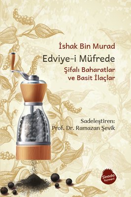 Edviye-i Müfrede: Şifalı Baharatlar ve Basit İlaçlar