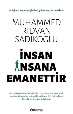 İnsan İnsana Emanettir