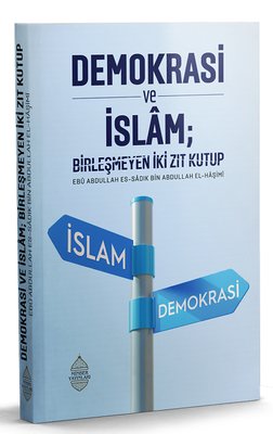 Demokrasi ve İslam: Birleşmeyen İki Zıt Kutup