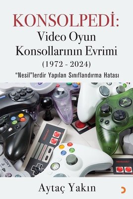 Konsolpedi: Video Oyun Konsollarının Evrimi (1972 - 2024)