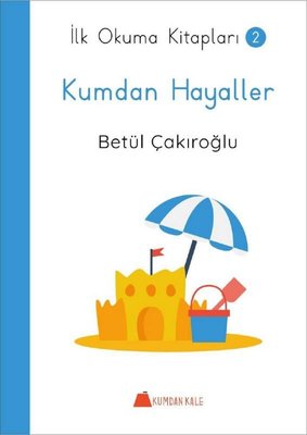 Kumdan Hayaller - İlk Okuma Kitapları 2