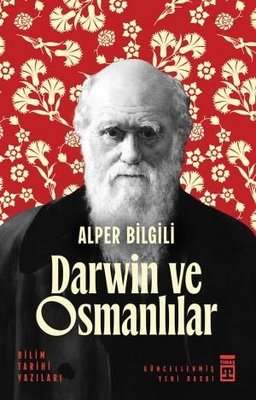 Darwin ve Osmanlılar - Bilim Tarihi Yazıları