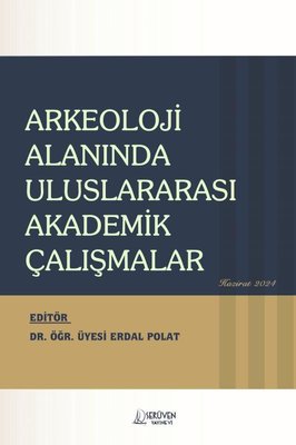 Arkeoloji Alanında Uluslararası Akademik Çalışmalar