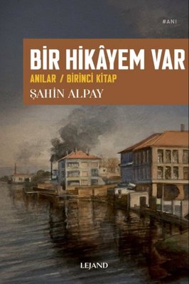 Bir Hikayem Var: Anılar - Birinci Kitap