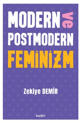 Modern ve Postmodern Feminizm