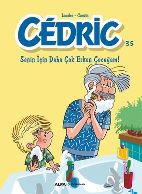 Cedric 35 - Senin İçin Daha Çok Erken Çocuğum!