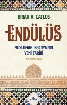 Endülüs: Müslüman İspanya'nın Yeni Tarihi