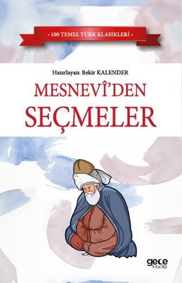 Mesnevi'den Seçmeler - 100 Temel Türk Klasikleri