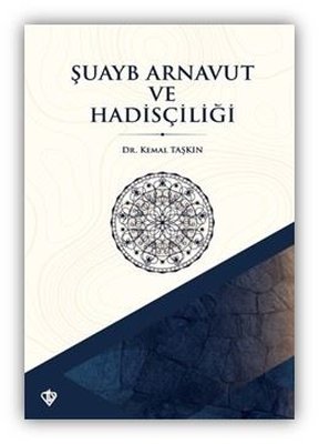 Şuayb Arnavut ve Hadisçiliği