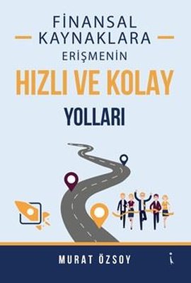 Finansal Kaynaklara Erişmenin Hızlı ve Kolay Yolları