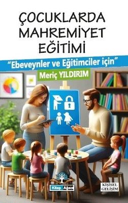 Çocuklarda Mahremiyet Eğitimi - Ebevenyler ve Eğitimciler İçin