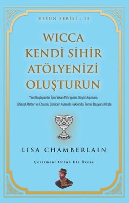 Wicca Kendi Sihir Atölyenizi Oluşturun - Efsun Serisi 13