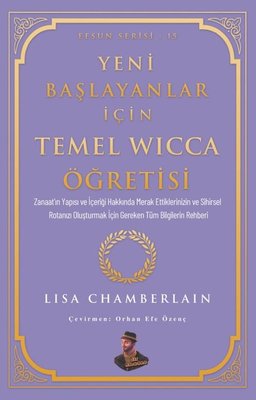 Yeni Başlayanlar İçin Temel Wicca Öğretisi - Efsun Serisi 15