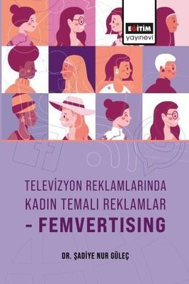 Televizyon Reklamlarında Kadın Temalı Reklamlar - Femvertising