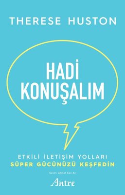 Hadi Konuşalım - Etkili İletişim Yolları Süper Gücünüzü Keşfedin