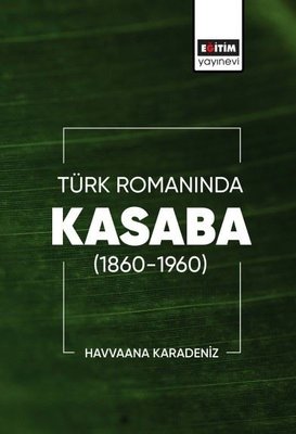 Türk Romanında Kasaba 1860 - 1960