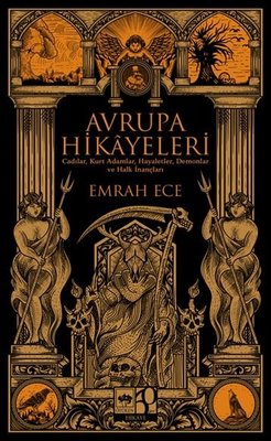 Avrupa Hikayeleri - Cadılar Kurt Adamlar Hayaletler Demonlar ve Halk İnançları