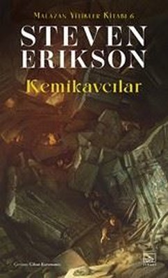 Kemikavcılar - Malazan Yitikler Kitabı 6