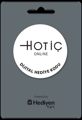 Hotiç Online 250 TL Hediye Çeki