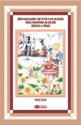 Şiirin Kanatlarında Aşk'ın 400 Yıllık Yolculuğu: İngiliz Edebiyatında 100 Aşk Şiiri