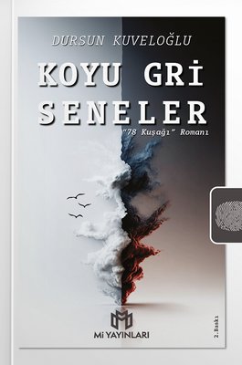 Koyu Gri Seneler - 78 Kuşağı Romanı