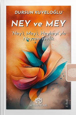 Ney ve Mey - Ney'i,Mey'i, Heyheyi'yle Neyzen Tevfik