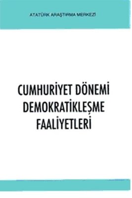 Cumhuriyet Dönemi Demokratikleşme Faaliyetleri