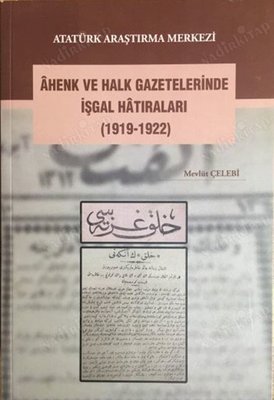 Ahenk ve Halk Gazetelerinde İşgal Hatıraları (1919 - 1922)