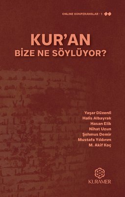 Kur'an Bize Ne Söylüyor?