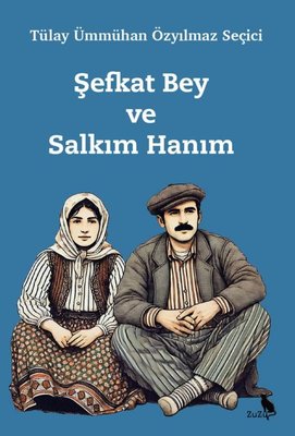 Şefkat Bey ve Salkım Hanım