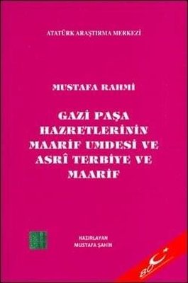 Gazi Paşa Hazretleri Maarif Umdesi ve Asri Terbiye ve Maarif