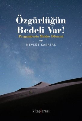 Özgürlüğün Bedeli Var! Peygamberin Mekke Dönemi