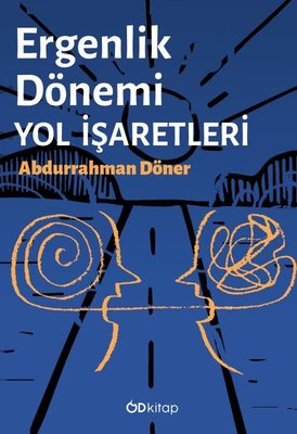 Ergenlik Dönemi Yol İşaretleri