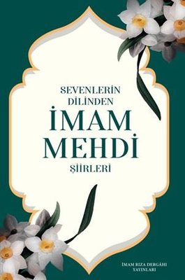 Sevenlerin Dilinden İmam Mehdi Şiirleri