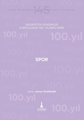 Spor - Geçmişten Günümüze Kurtuluşunun 100. Yılında İzmir