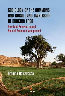 Sociology of the Commons and Rural Land Ownership in Burkina Faso - How Land Reforms Impact Natural