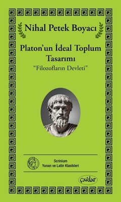 Platon'un İdeal Toplum Tasarımı - Filozofların Devleti