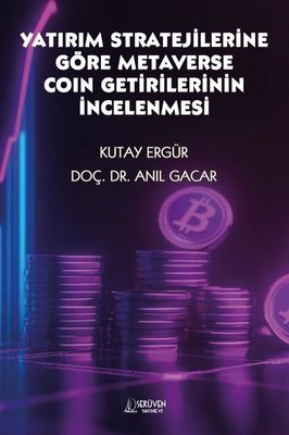 Yatırım Stratejilerine Göre Metaverse Coin Getirilerinin İncelenmesi