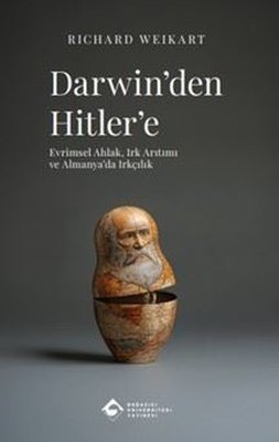 Darwin'den Hitler'e: Evrimsel Ahlak Irk Arıtımı ve Almanya'da Irkçılık