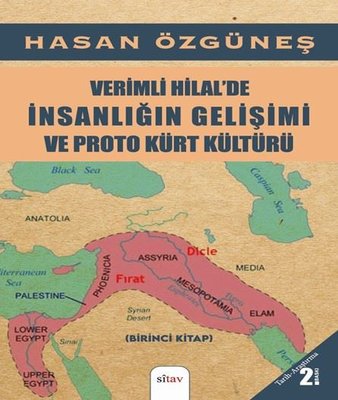 Verimli Hilal'de İnsanlığın Gelişimi ve Proto Kürt Kültürü - Birinci Kitap