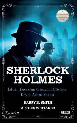 Sherlock Holmes - Edwin Drood'un Gizemini Çözüyor Kayıp Adam Vakası