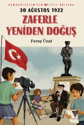 30 Ağustos 1922 - Zaferle Yeniden Doğuş