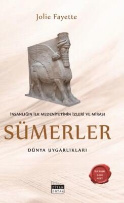 İnsanlığın İlk Medeniyetinin İzleri ve Mirası: Sümerler - Dünya Uygarlıkları