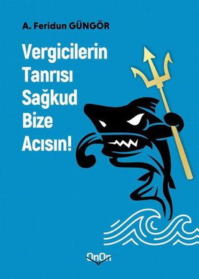 Vergicilerin Tanrısı Sağkud Bize Acısın!