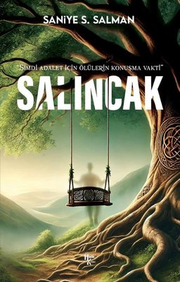 Salıncak - Şimdi Adalet İçin Ölülerin Konuşma Vakti